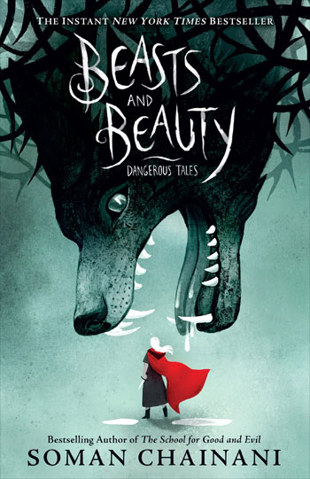 Cover of Beasts and Beauty: Dangerous Tales  by Soman Chainani