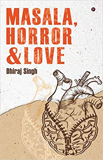 Masala, Horror & Love by Dhiraj Singh